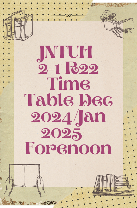 JNTUH 2-1 R22 Time Table Dec 2024/Jan 2025 – Forenoon